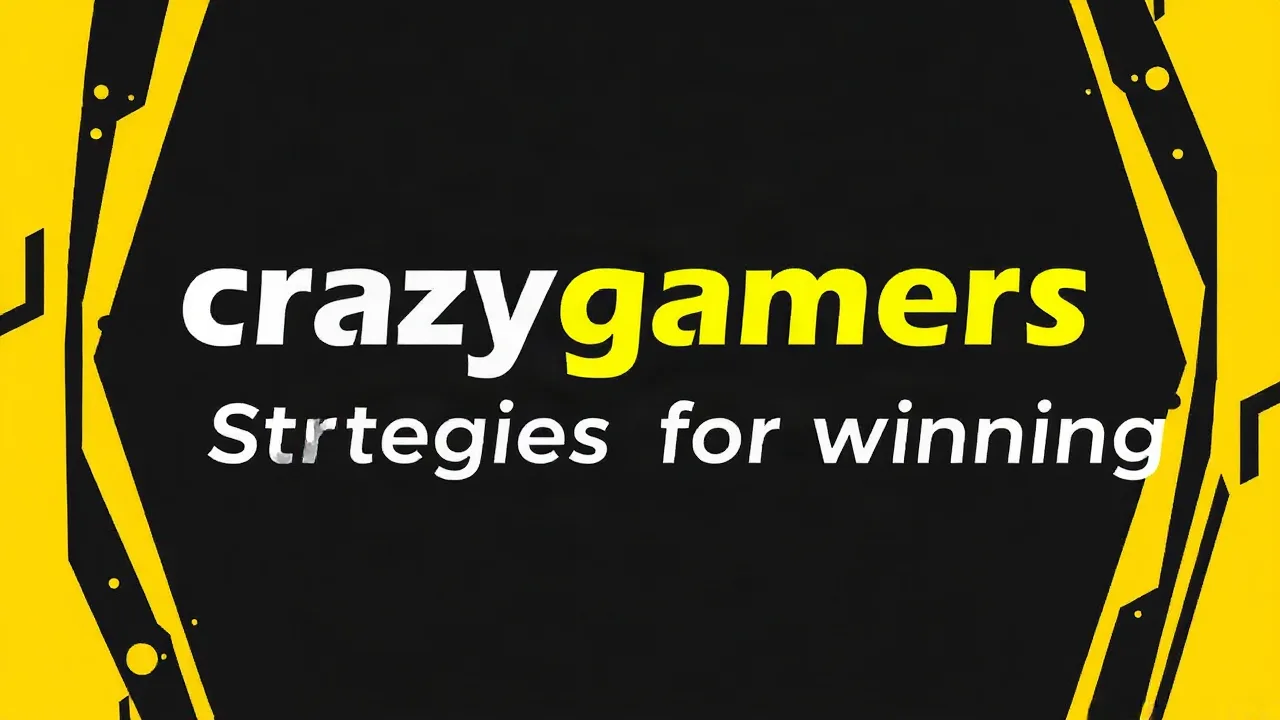 The Best crazygamers Strategies for Winning image